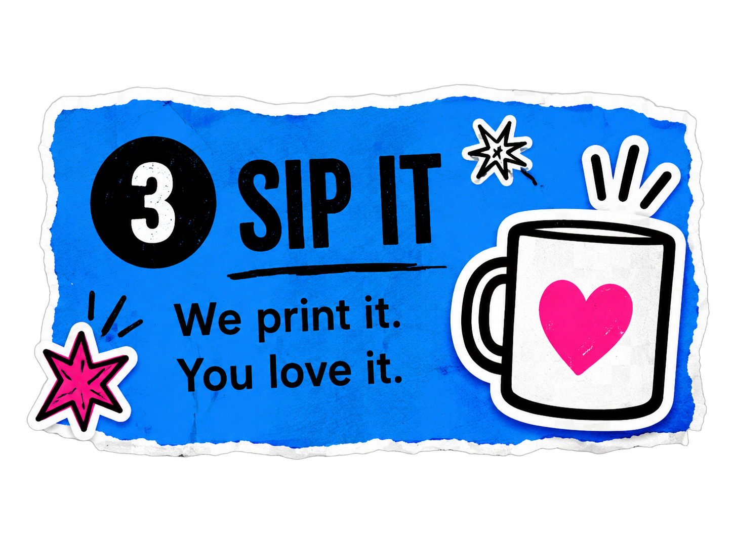 Step 3 Sip It
